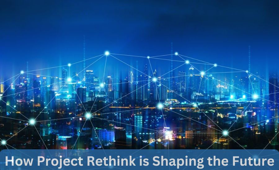 Project Rethink