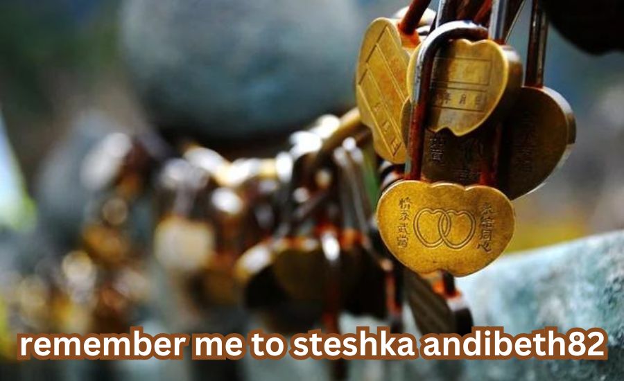 remember me to steshka andibeth82